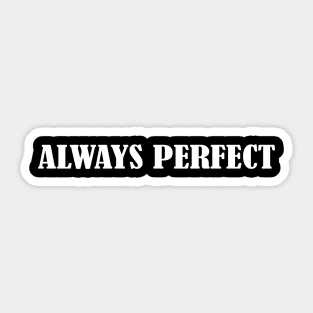 Perfect Birthday Present Quote Funny Ironic Black Cute Valentines Day Girlfriend Sticker